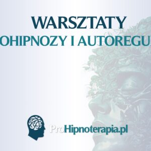 Warsztaty Autohipnozy i Autoregulacji (nagranie online)